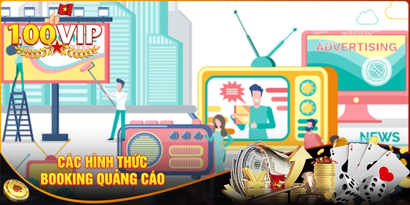 Các hình thức booking quảng cáo