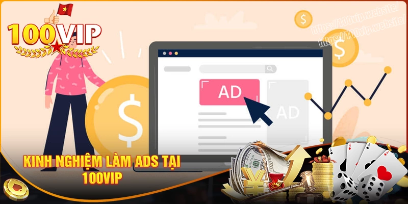 Mẹo sống còn khi làm ads cho nhà cái 100vip